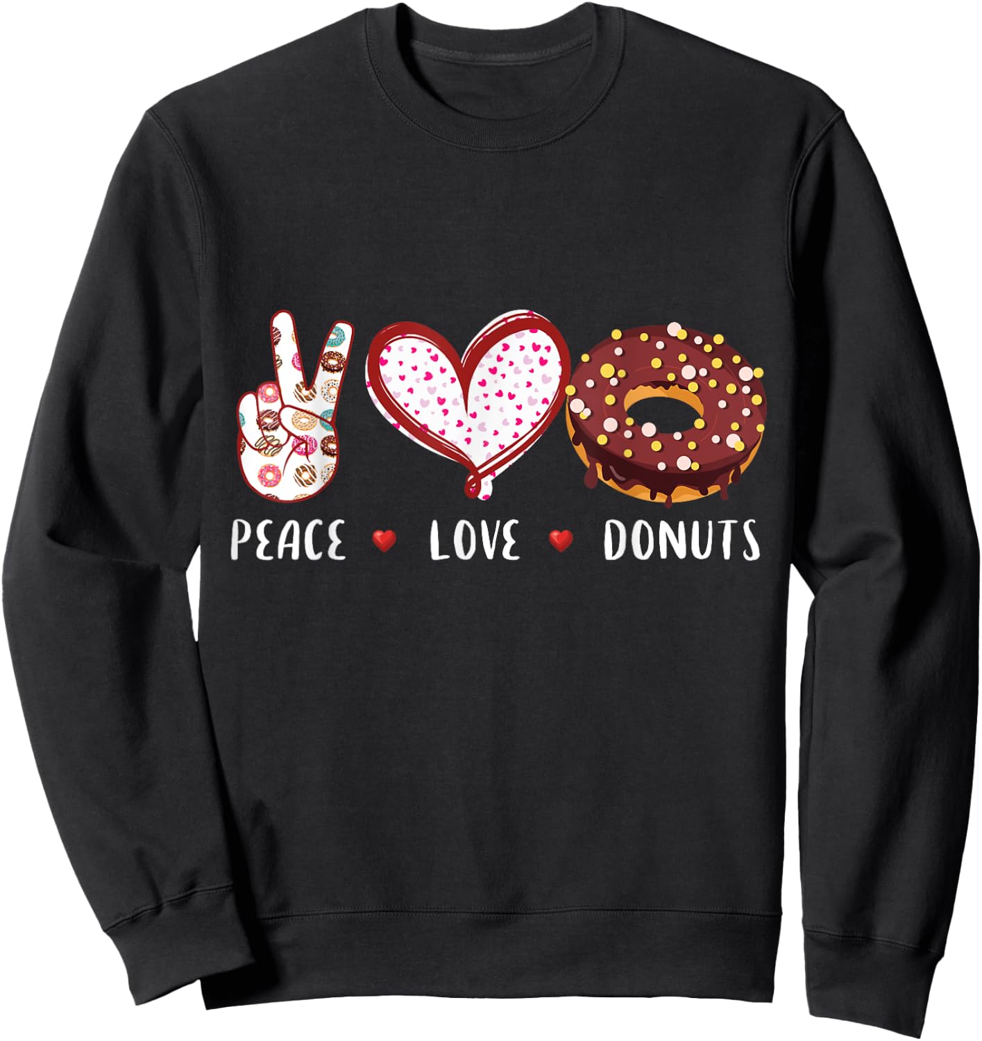Peace Love donuts chocolate Doughnut men women kids boy girl Sweatshirt - Sweatshirt | Black