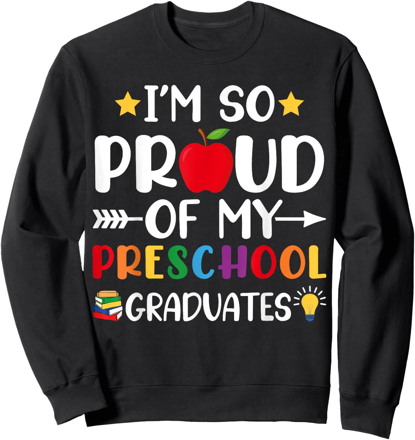 Proud Of My Preschool Graduates Last Day Of School Teacher Sweatshirt - Sweatshirt | Black