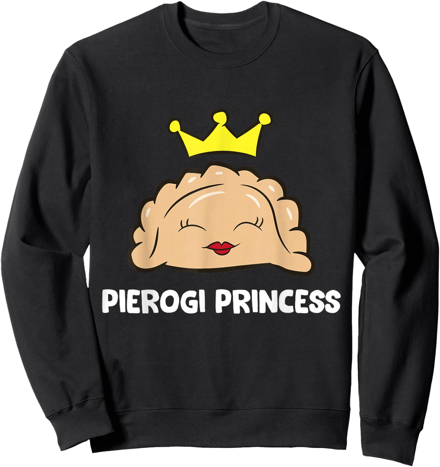 Pierogi Princess Girls Women Polish Pierogi Maker Sweatshirt - Sweatshirt | Black