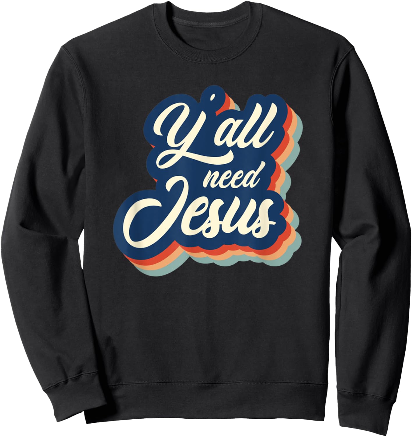 Vintage Y'all Need Jesus Retro Jesus Sweatshirt - Sweatshirt | Black
