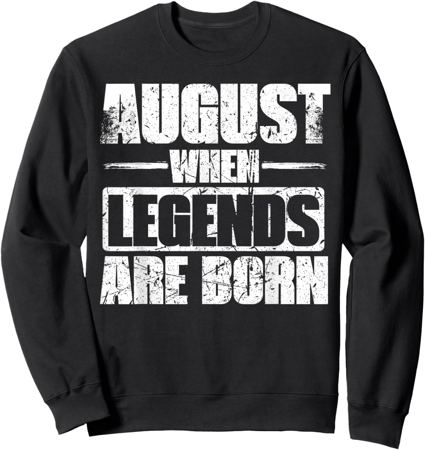 August When legends are born Birthday Month Design Sweatshirt - Sweatshirt | Black