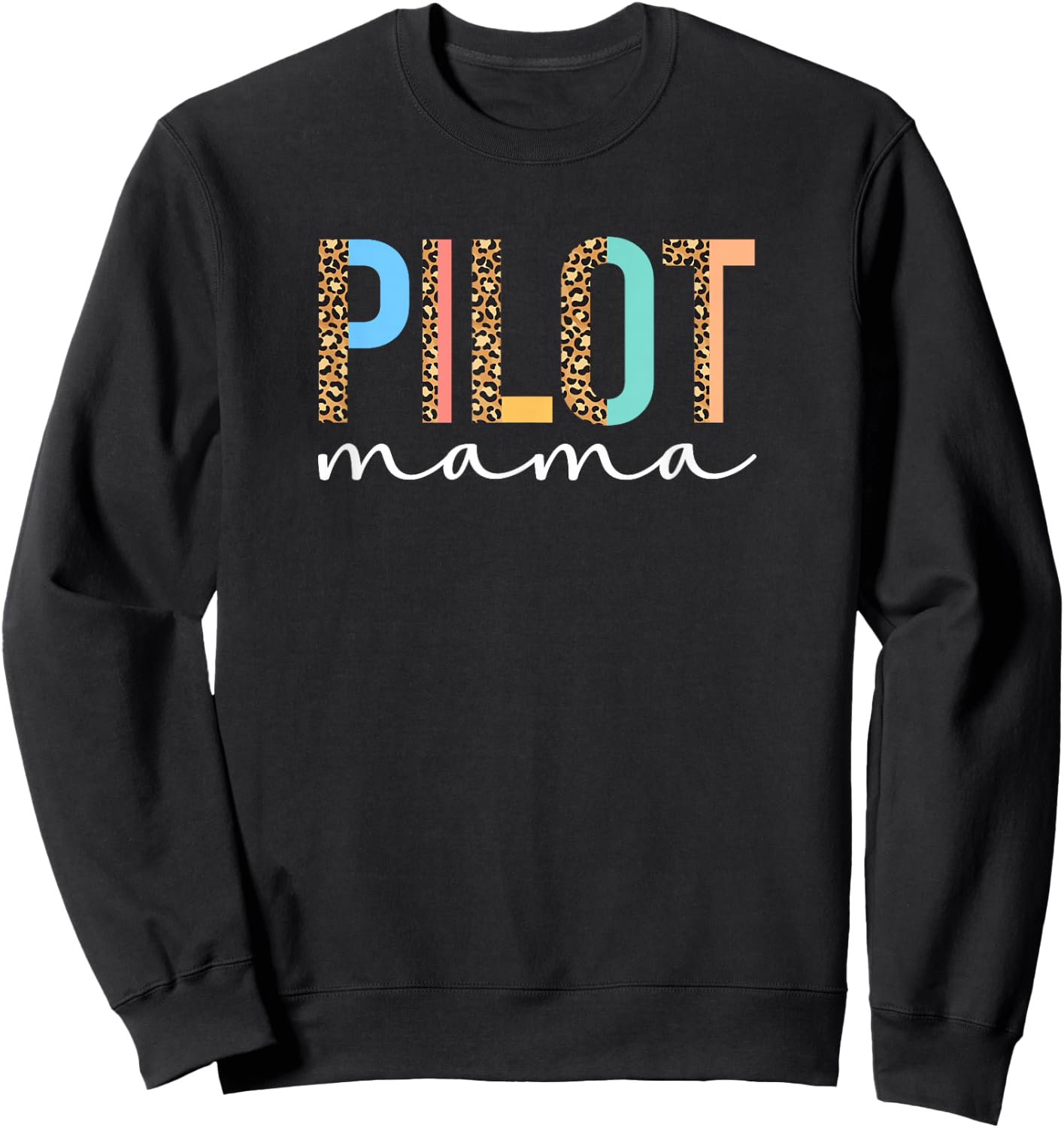Pilot Mama Leopard Pilot Mom Of A Pilot Mother Sweatshirt - Sweatshirt | Black