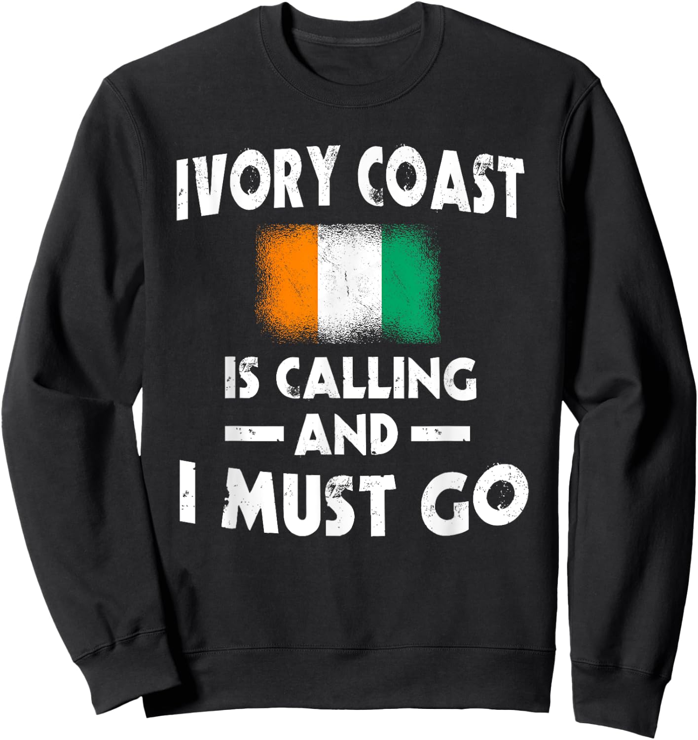 Ivory Coast Is Calling And I Must Go Ivory Coast Flag , Black, S Sweatshirt - Sweatshirt | Black