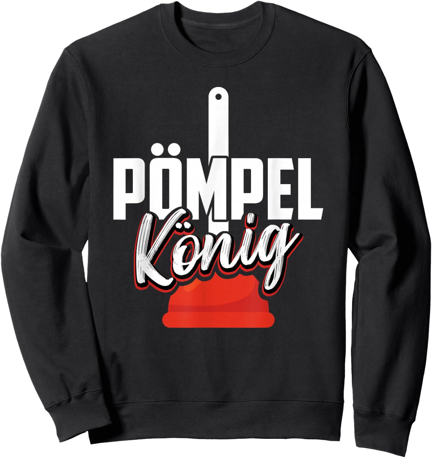 Pömpel König Lustiger Spruch Für Heizungsbauer Klempner Sweatshirt - Sweatshirt | Black