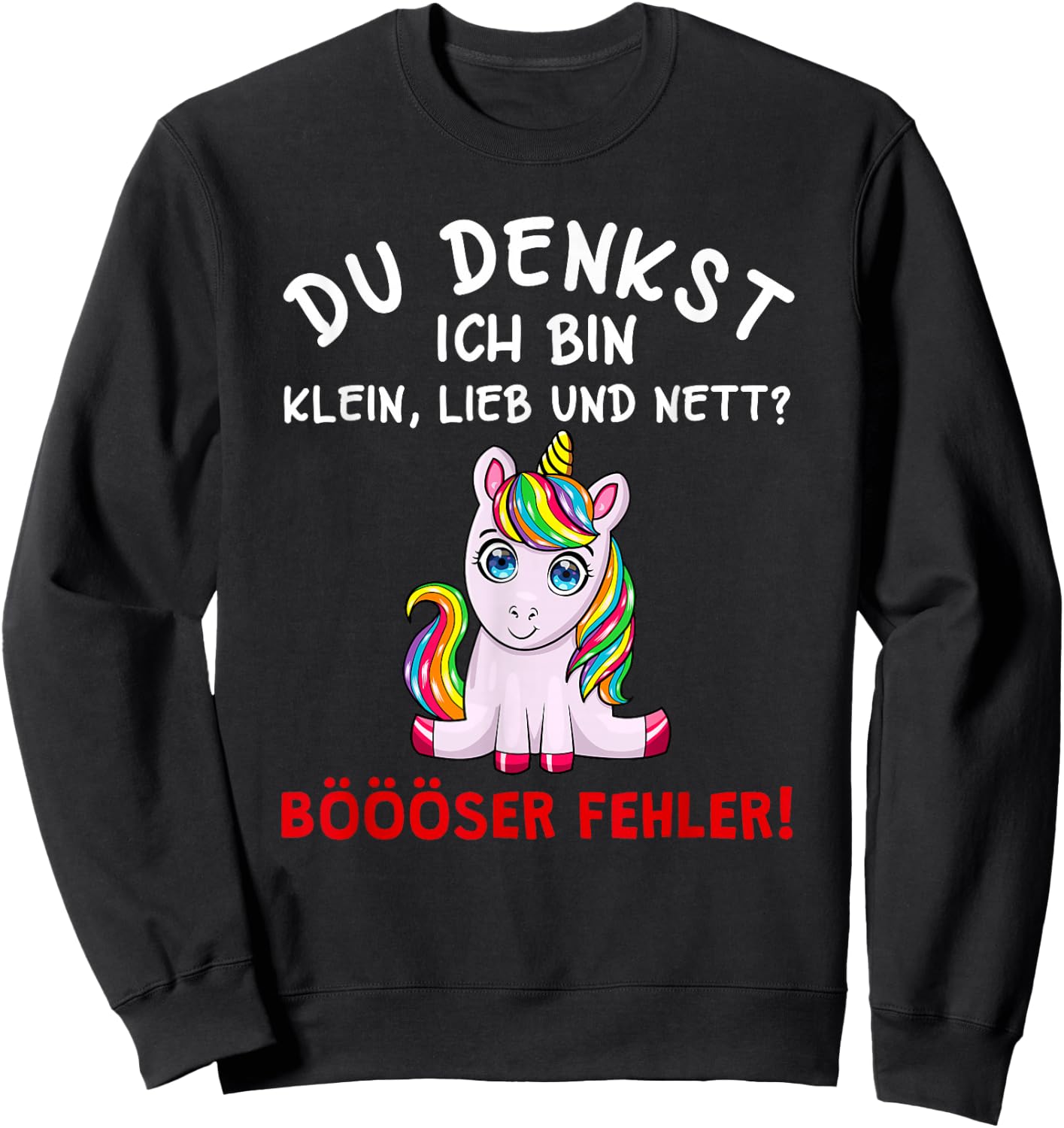 Du Denkst Ich Bin Klein Lieb Und Nett Cute Funny Unicorn Short Sleeve , black Sweatshirt - Sweatshirt | Black
