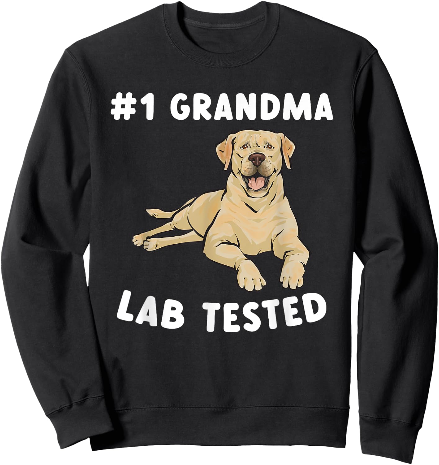 Yellow Labrador Retriever Grandma Yellow Lab Tested Sweatshirt - Sweatshirt | Black
