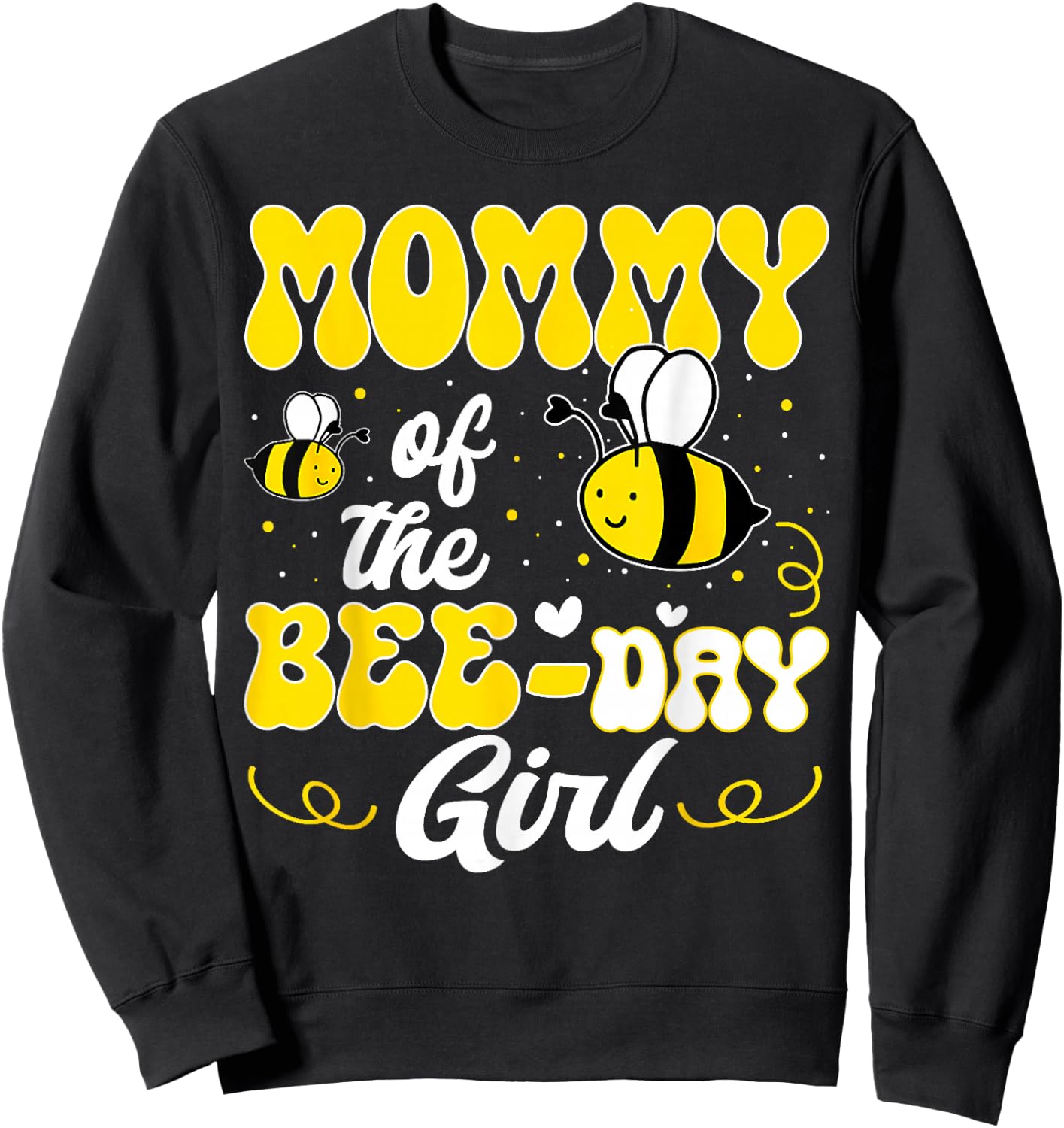 Party Matching Birthday Sweet Mommy Of The Bee Day Girl Hive Sweatshirt - Sweatshirt | Black