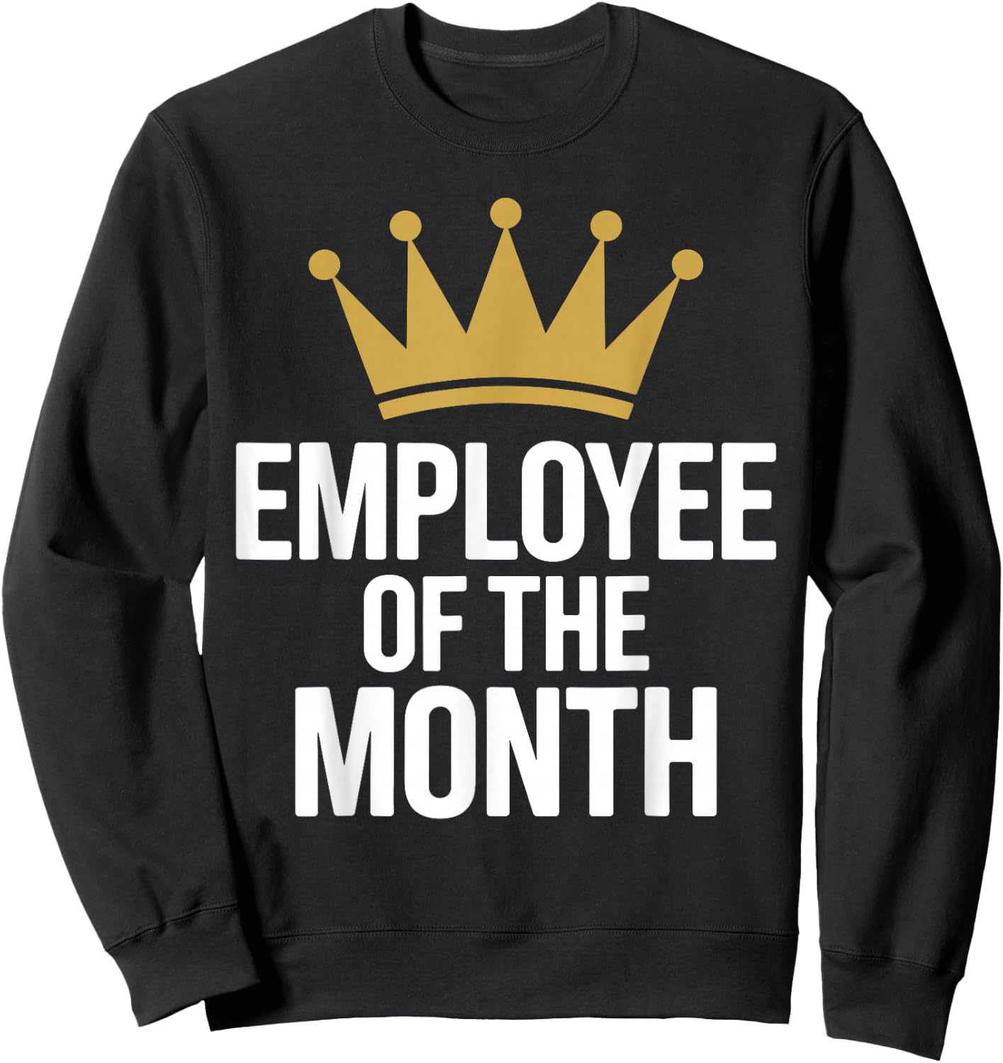 Funny Employee of The Month Art Women Employee Sweatshirt - Sweatshirt | Black