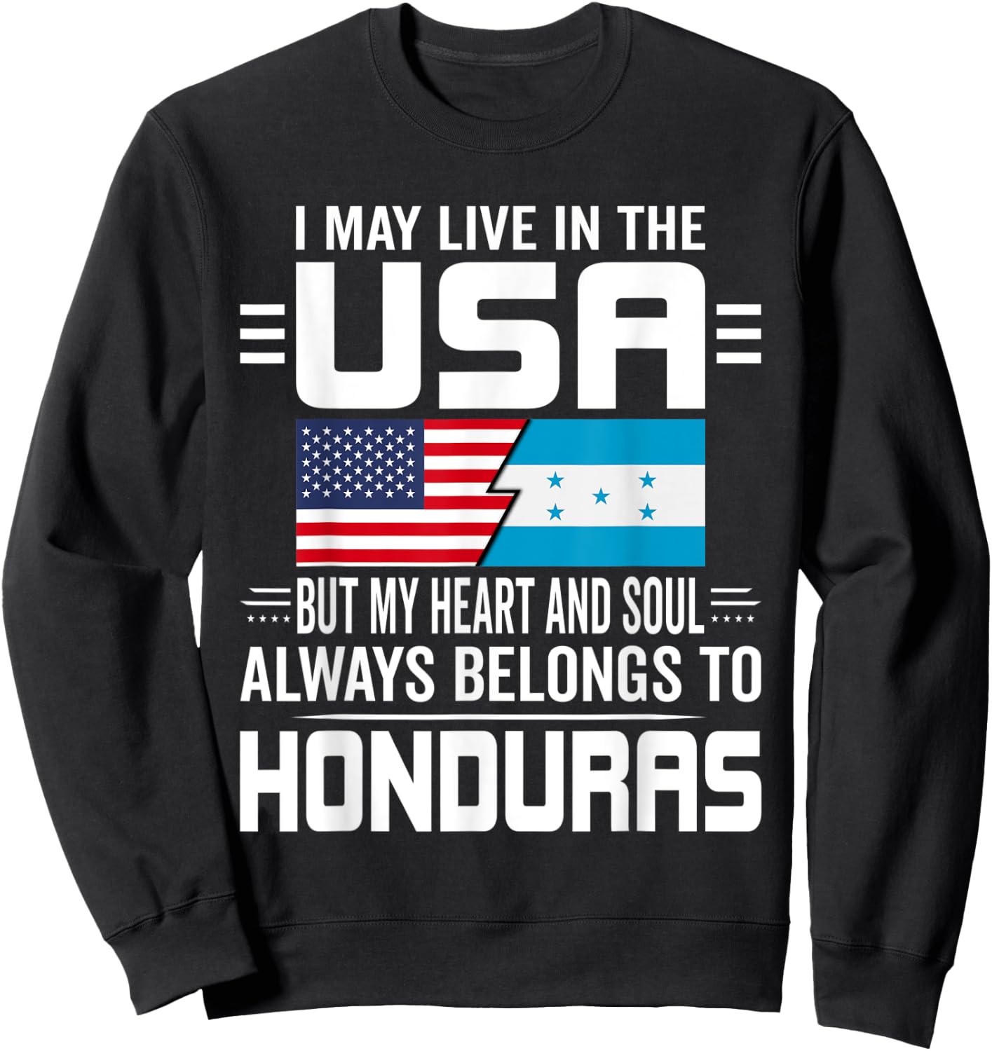 I May Live In USA But My Heart Always Belongs To Honduras Sweatshirt - Sweatshirt | Black