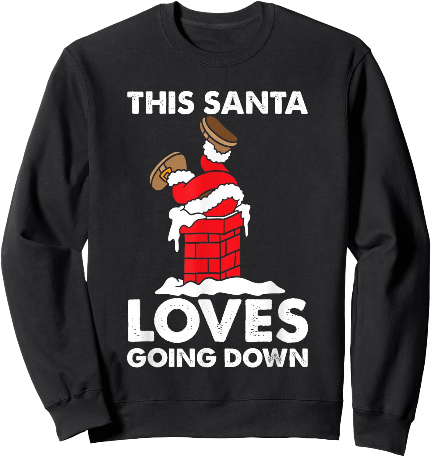 Funny Santa Chimney Joke Christmas Xmas Family Adults Men Sweatshirt - Sweatshirt | Black