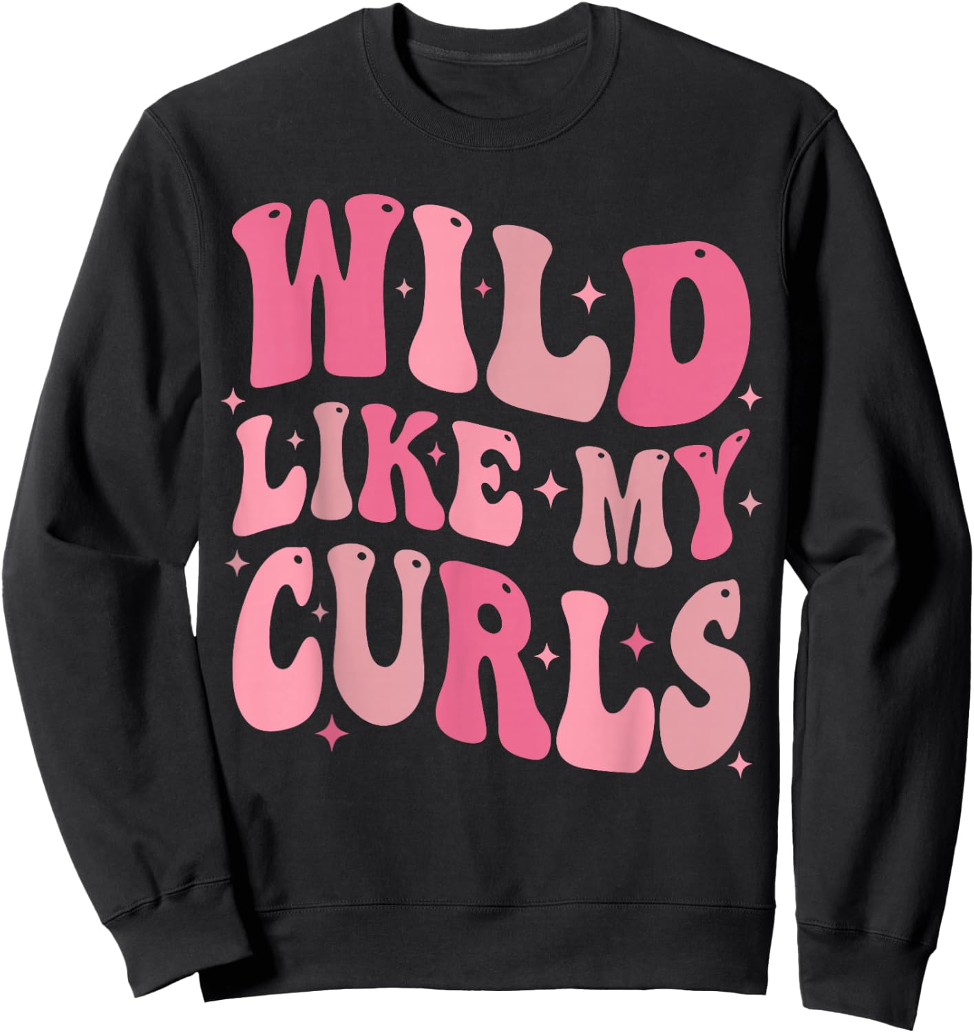 Toddler Girls Wild Like My Curls Funny Curly Hair Groovy Sweatshirt - Sweatshirt | Black