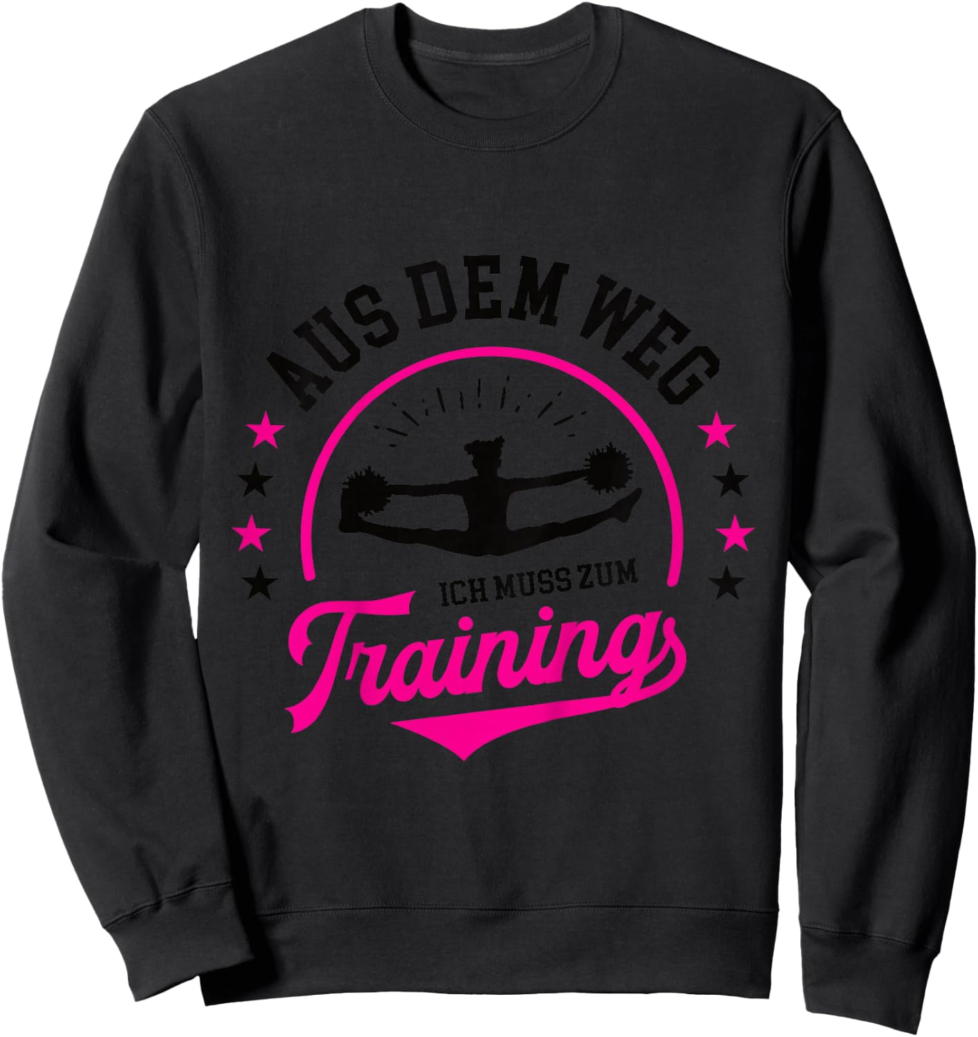 Cheerleading Cheerdance with German Text "Aus dem Weg ich muss zum Training" [German, White Sweatshirt - Sweatshirt | Black