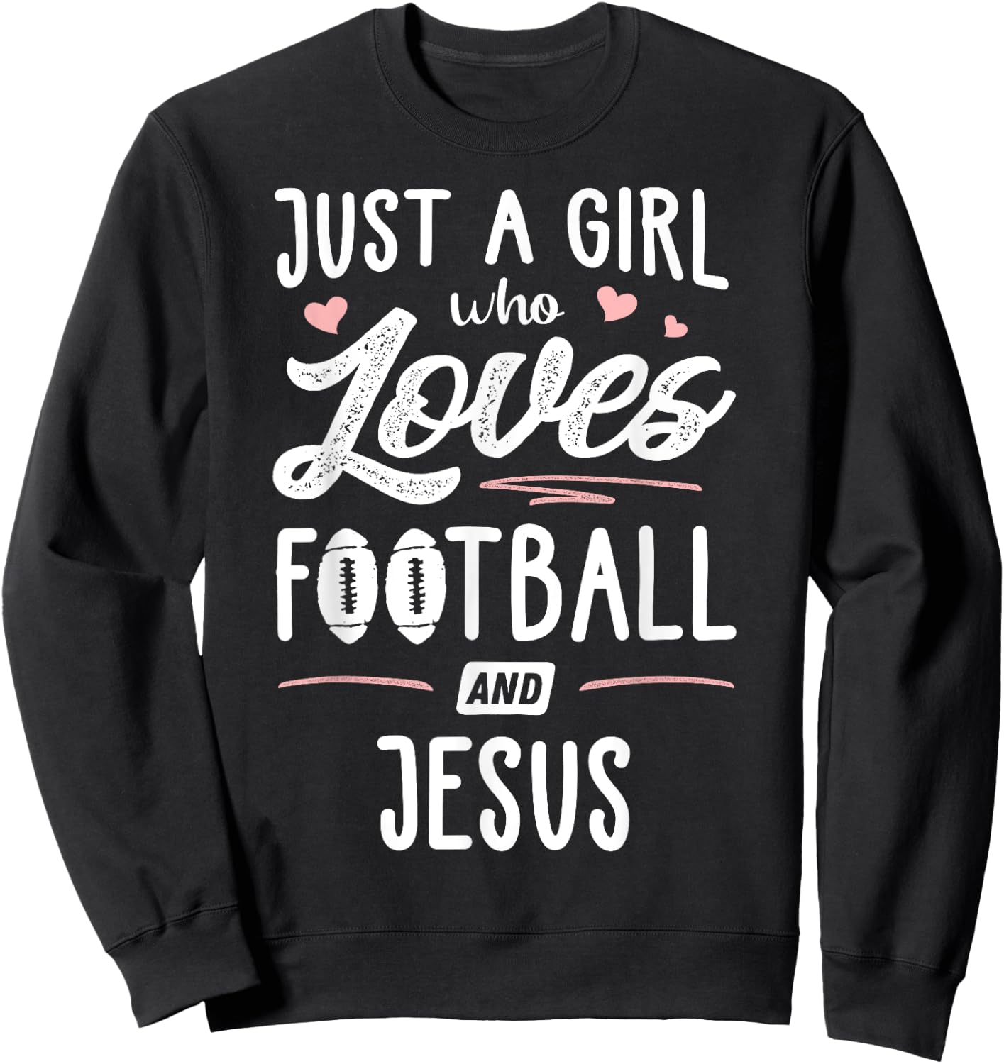 Just A Girl Who Loves Football And Jesus Gift Women Sweatshirt - Sweatshirt | Black
