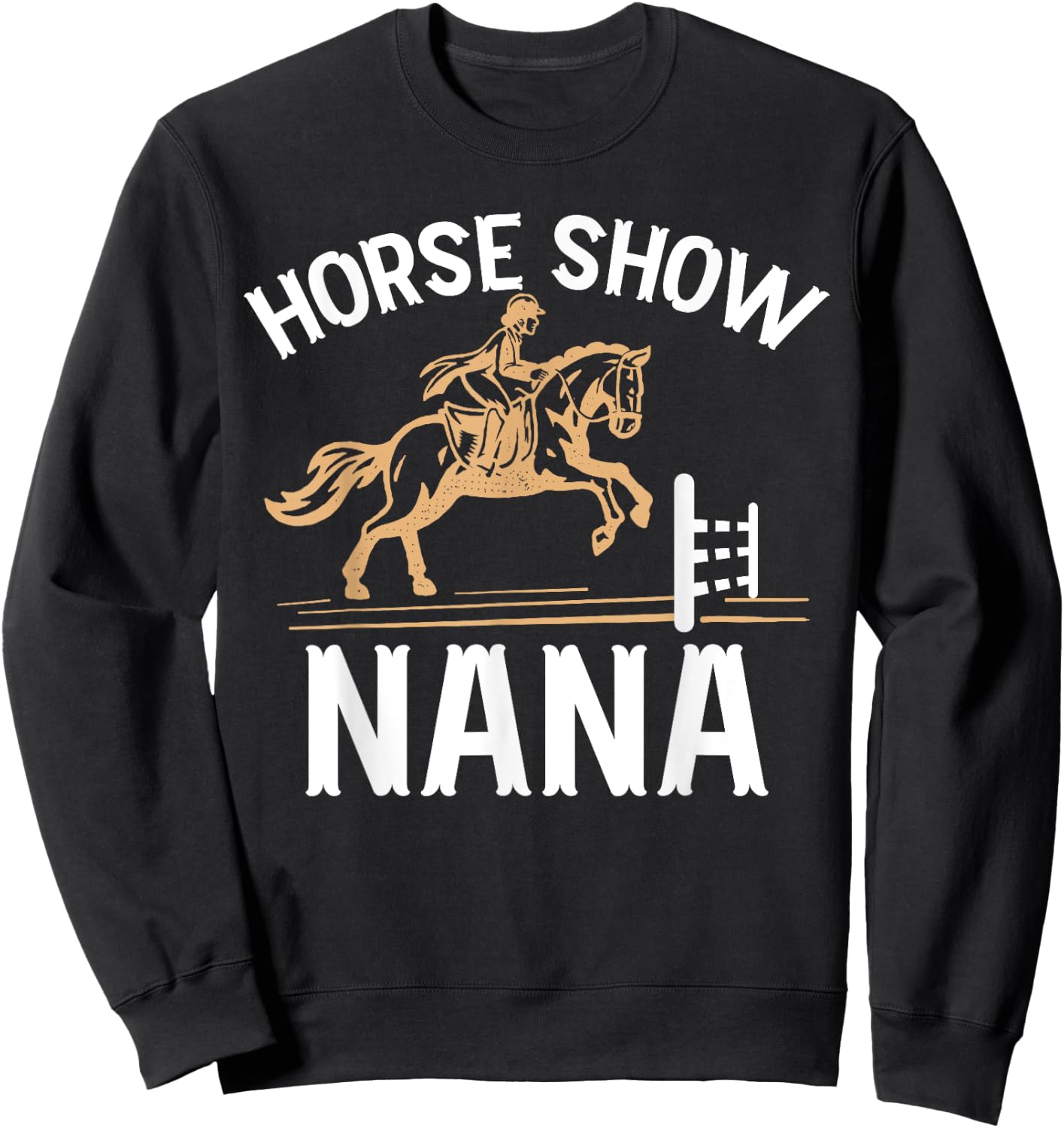 Horse Show Nana Grandma Equestrian Nana Sweatshirt - Sweatshirt | Black