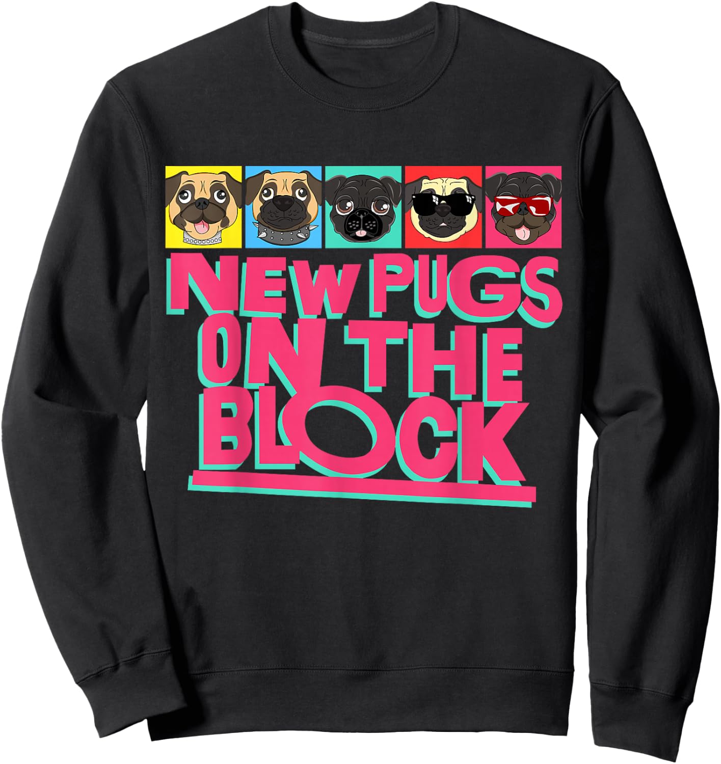 New Pugs On The Block Funny Pug Owner Pop Culture Gift Sweatshirt - Sweatshirt | Black