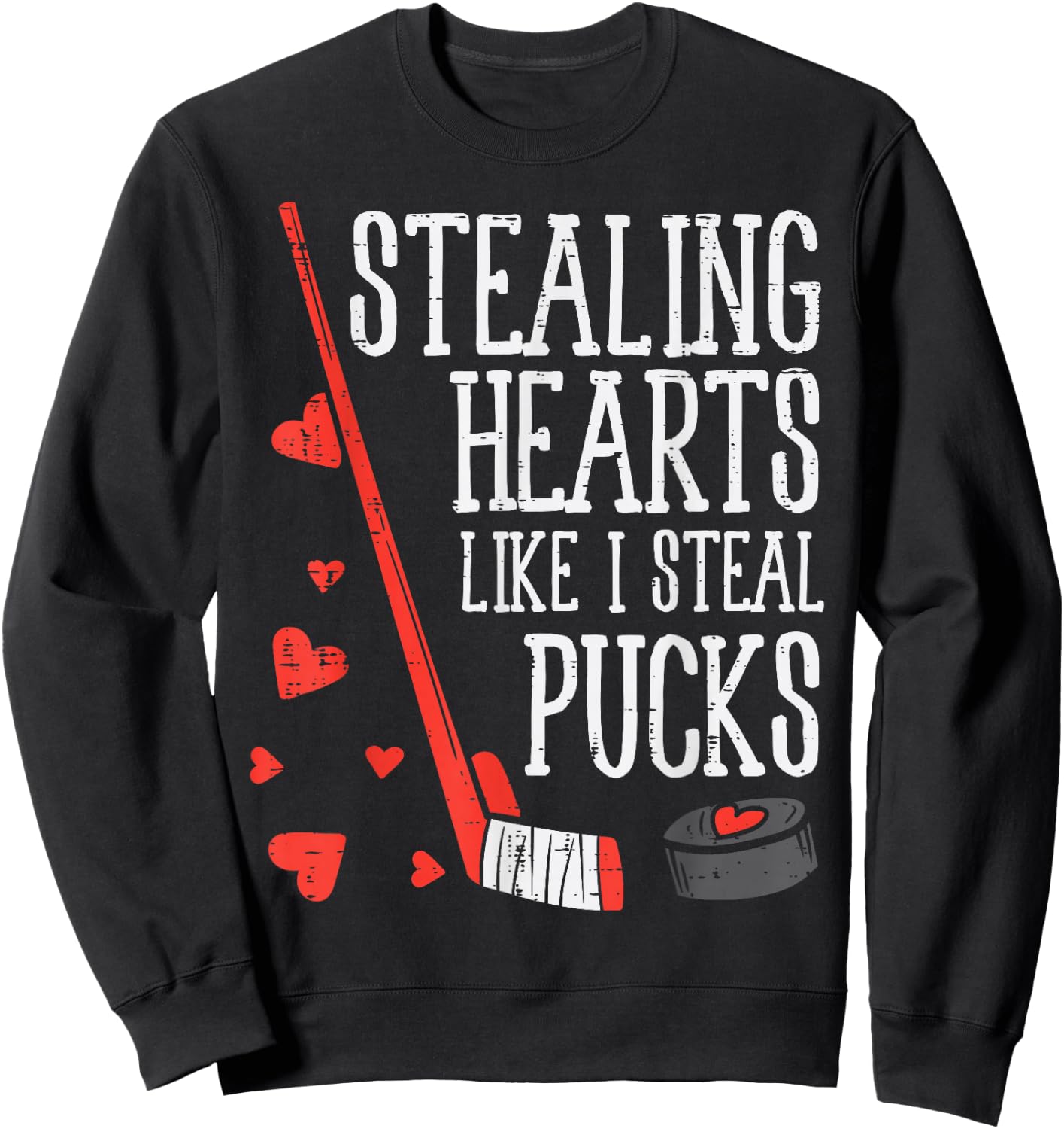 Stealing Hearts Like I Steal Pucks Valentines Day Ice Hockey Sweatshirt - Sweatshirt | Black