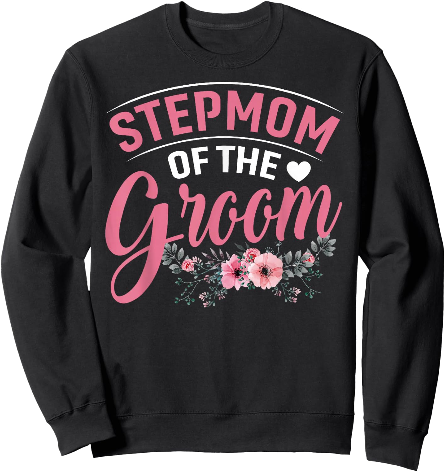 Stepmom of the Groom Gifts Mom Bride Wedding Groom Sweatshirt - Sweatshirt | Black