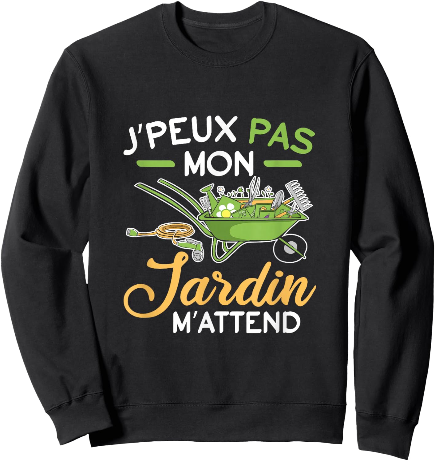 J'Peux Pas Mon Jardin M'Attend M'Attend Gardening Fun Sweatshirt - Sweatshirt | Black