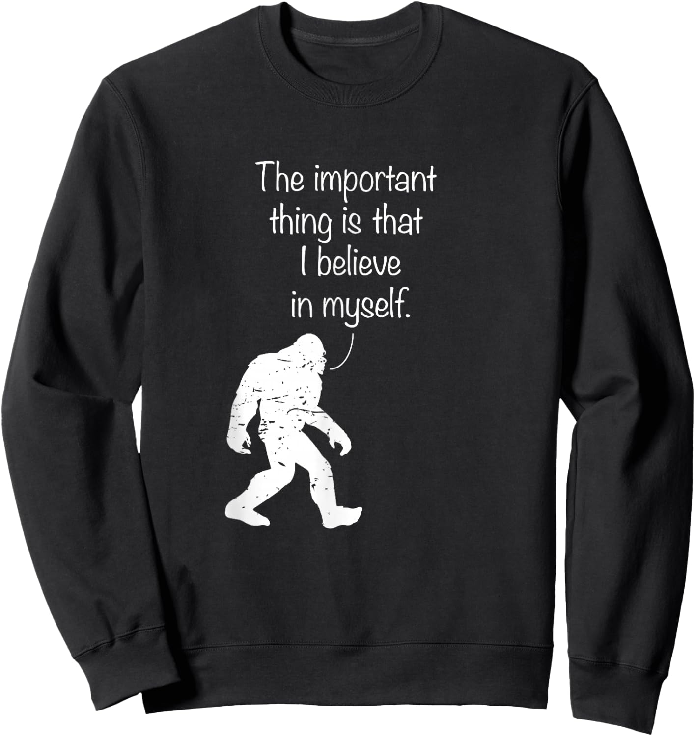 The Important Thing Is That I Believe In Myself Sweatshirt - Sweatshirt | Black