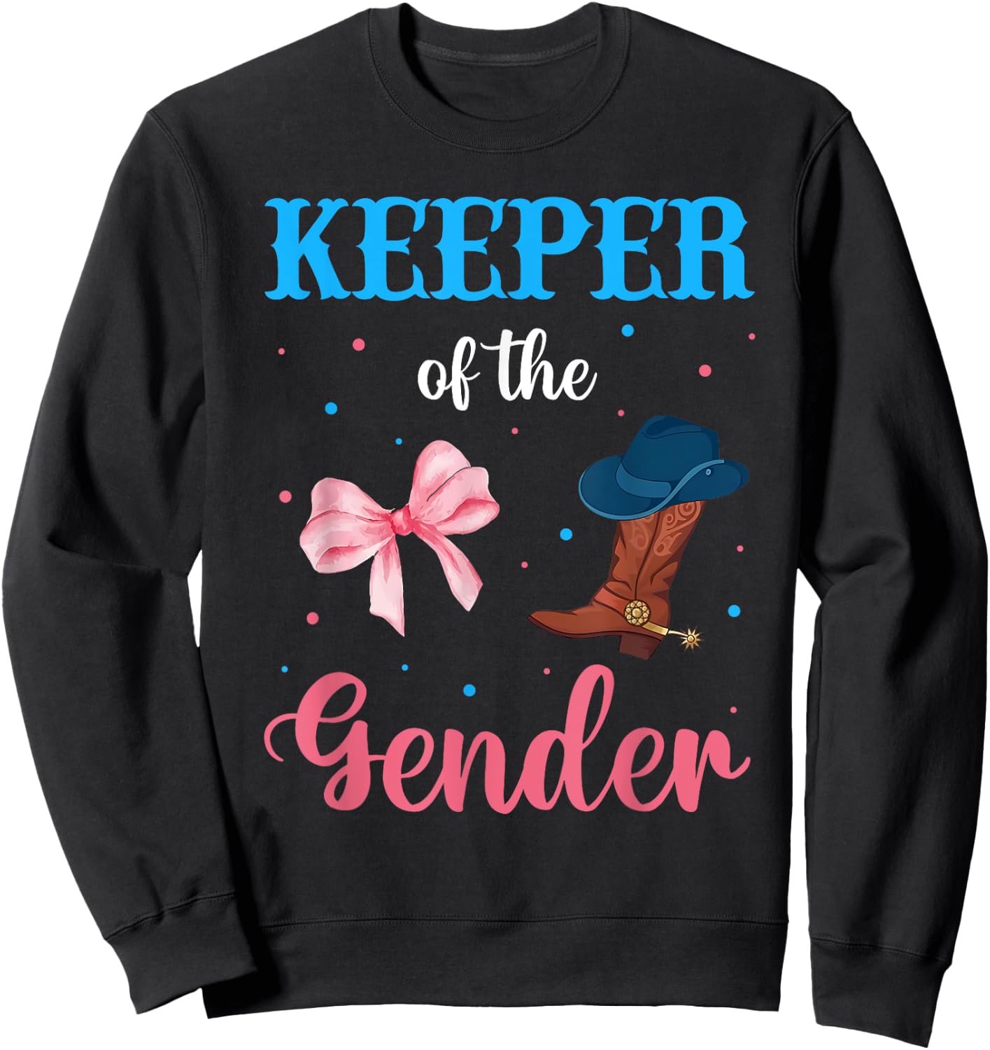 Boots or Bows Gender Reveal Decorations Keeper of the Gender Sweatshirt - Sweatshirt | Black