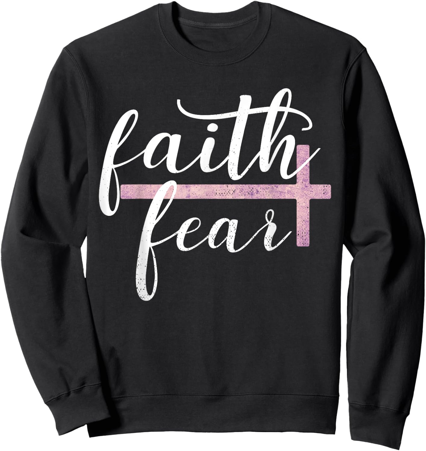 Faith Over Fear Inspirational Christian Gift Bible Quote Sweatshirt - Sweatshirt | Black