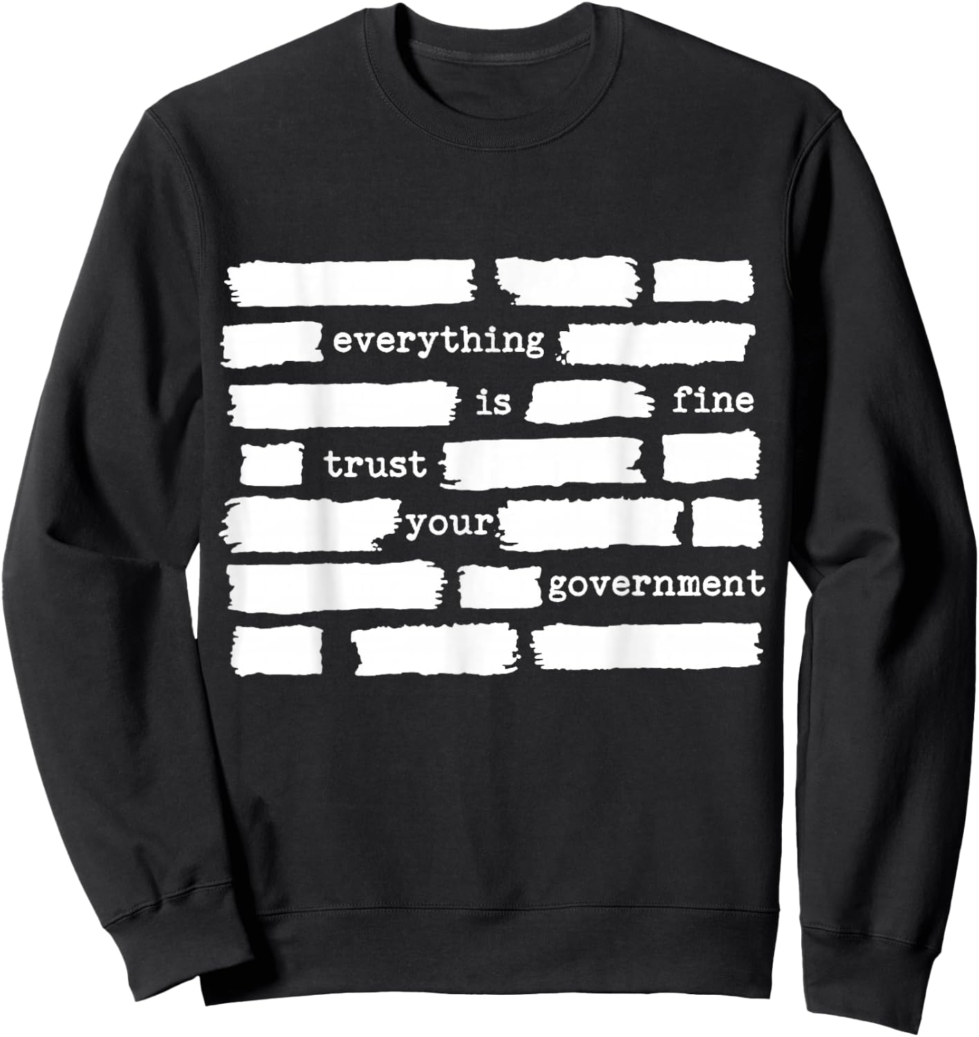 Everything is Fine Trust Your Government Sweatshirt - Sweatshirt | Black