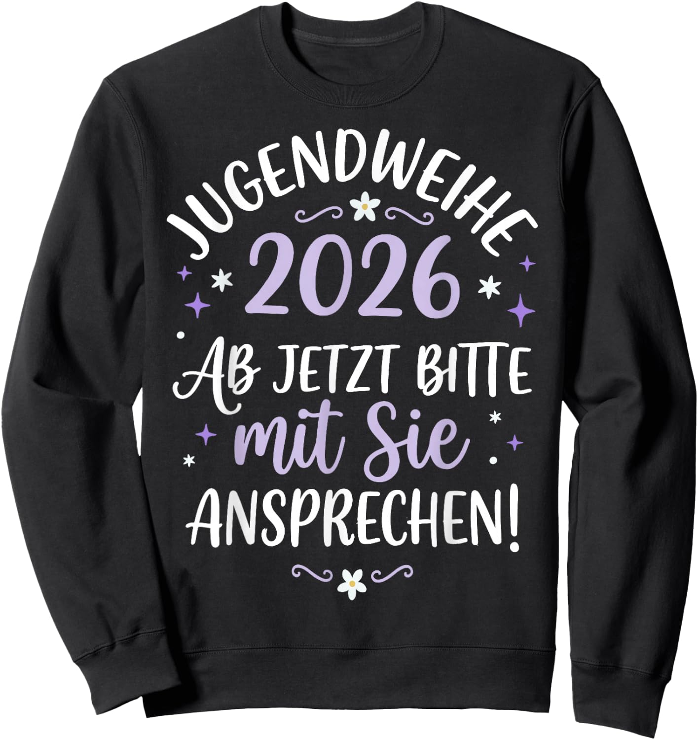 Jugendweihe 2026 ab jetzt Bitte mit Sie ansprechen Mädchen Sweatshirt - Sweatshirt | Black