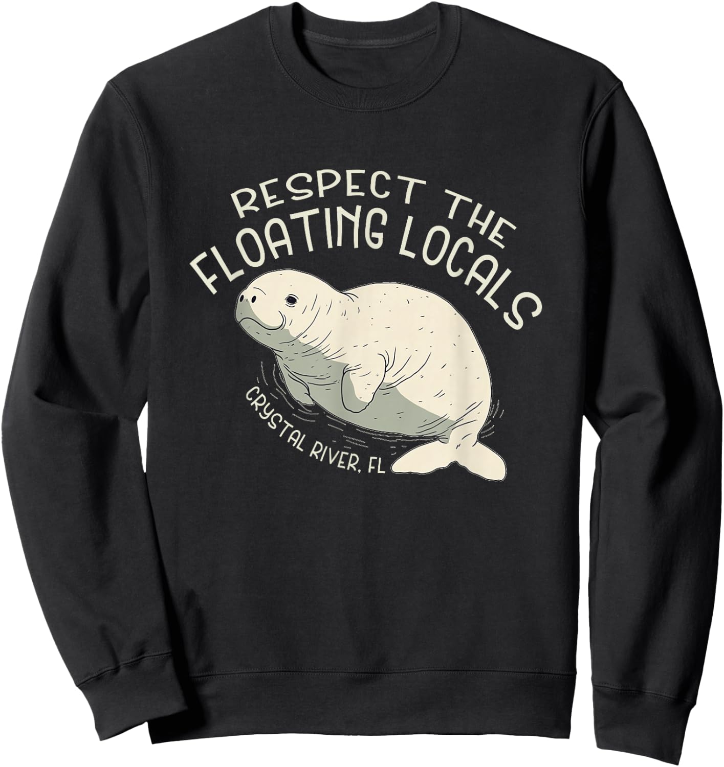 Respect The Floating Locals Crystal River FL - Manatee Sweatshirt - Sweatshirt | Black