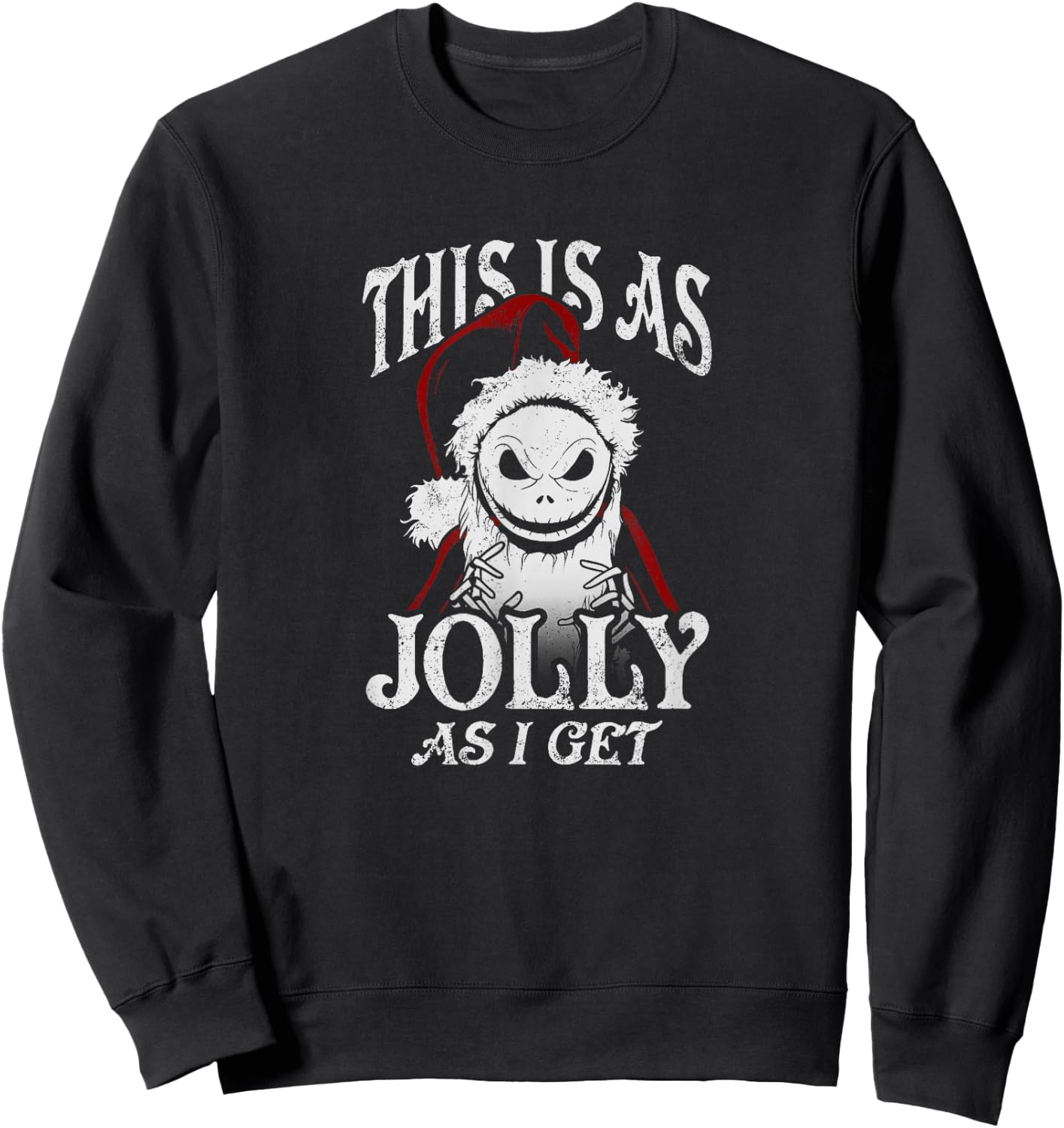 Disney Christmas Jack Skellington AS Jolly As I Get Sweatshirt - Sweatshirt | Black