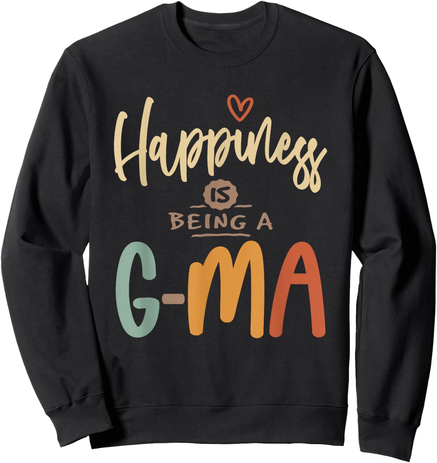 Happiness is Being a G-Ma - Grandma Sweatshirt - Sweatshirt | Black