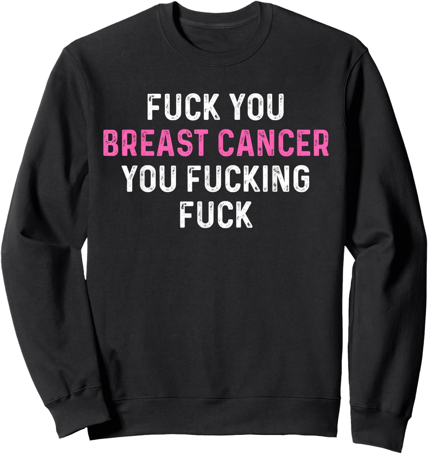 Fuck Breast Cancer Funny Breast Cancer Awareness Sweatshirt - Sweatshirt | Black