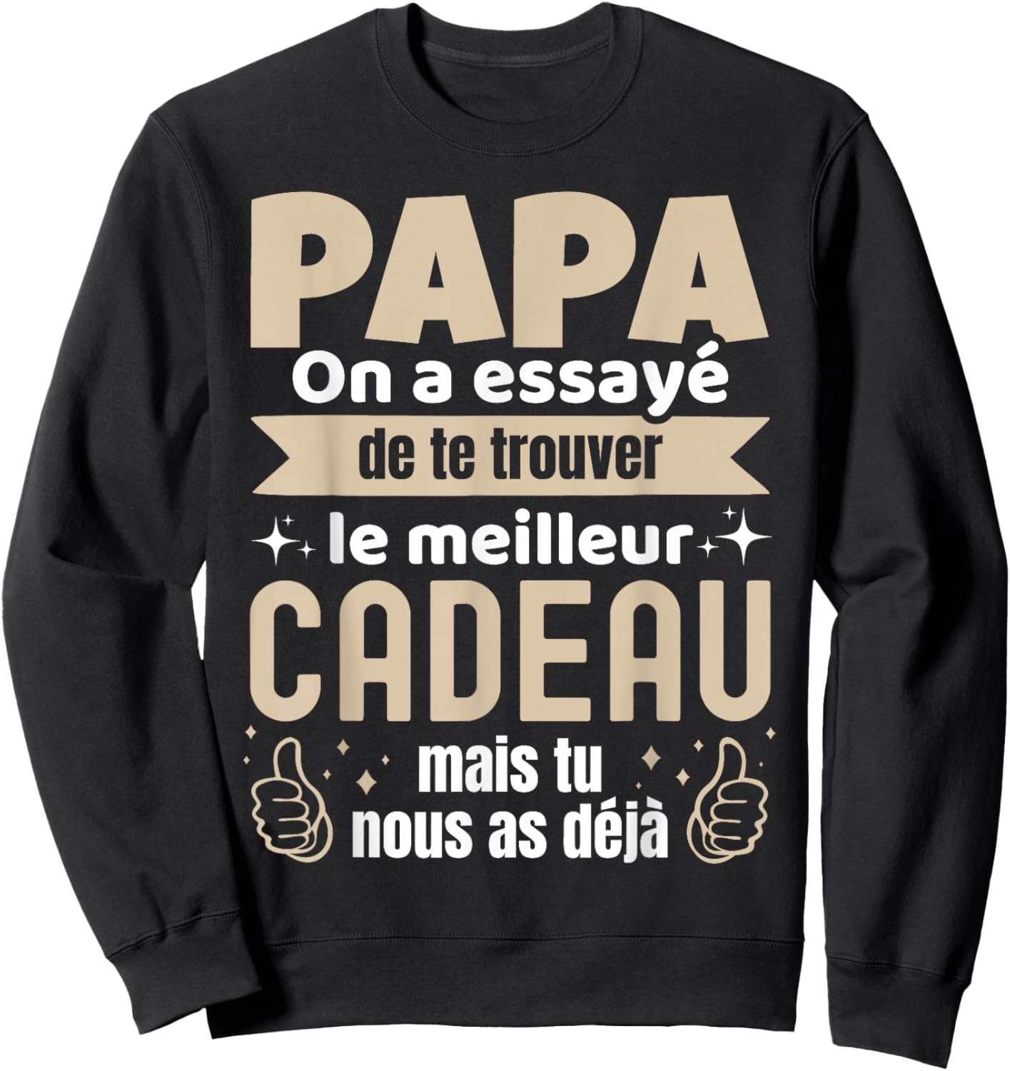 Dad Gift Father's Day Gifts Birthday Man Sweatshirt - Sweatshirt | Black