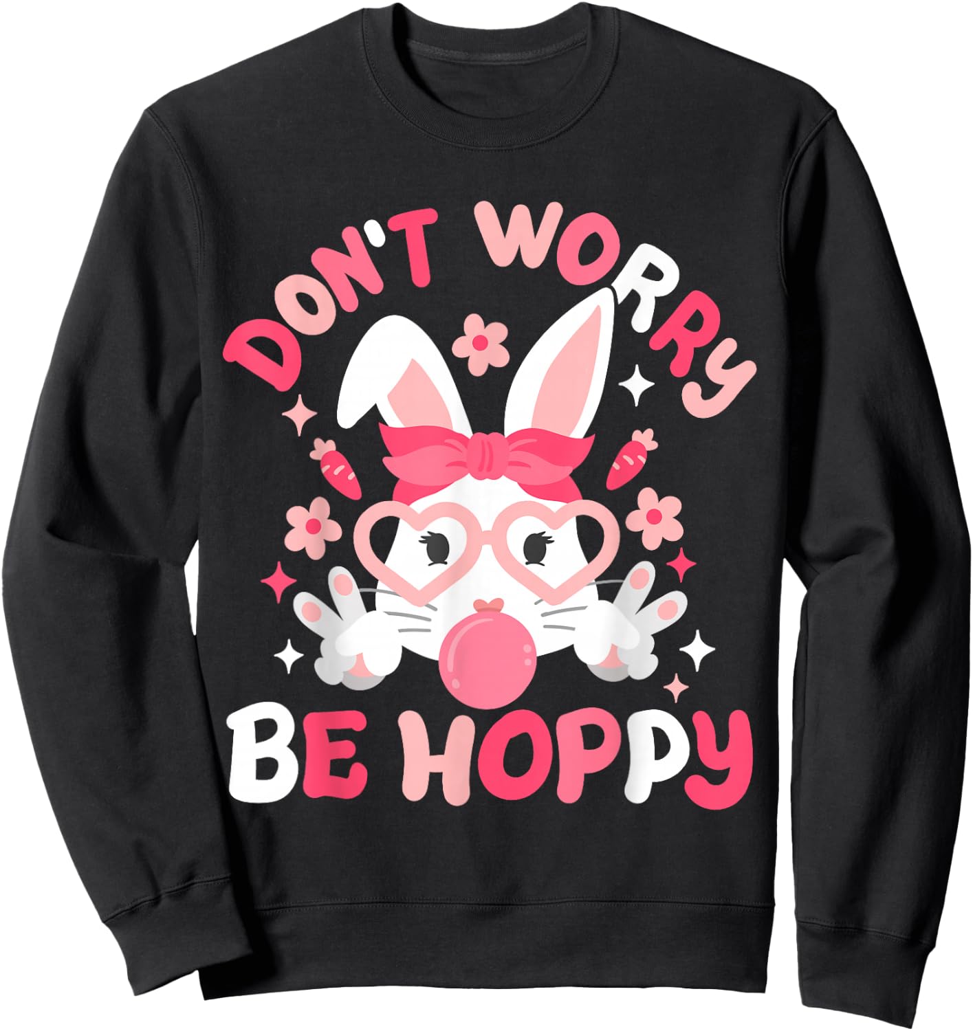 Don't Worry Be Hoppy Happy Easter Bunny Groovy Women Girls Sweatshirt - Sweatshirt | Black