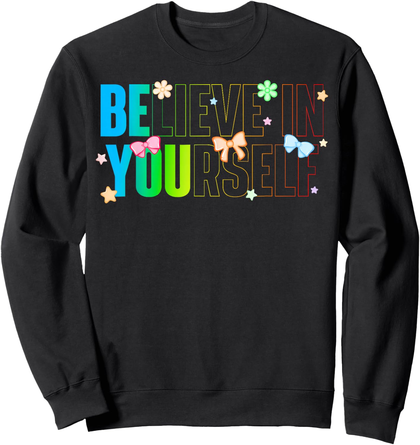 Believe in Yourself Motivation Coquette Inspiration Positive Sweatshirt - Sweatshirt | Black