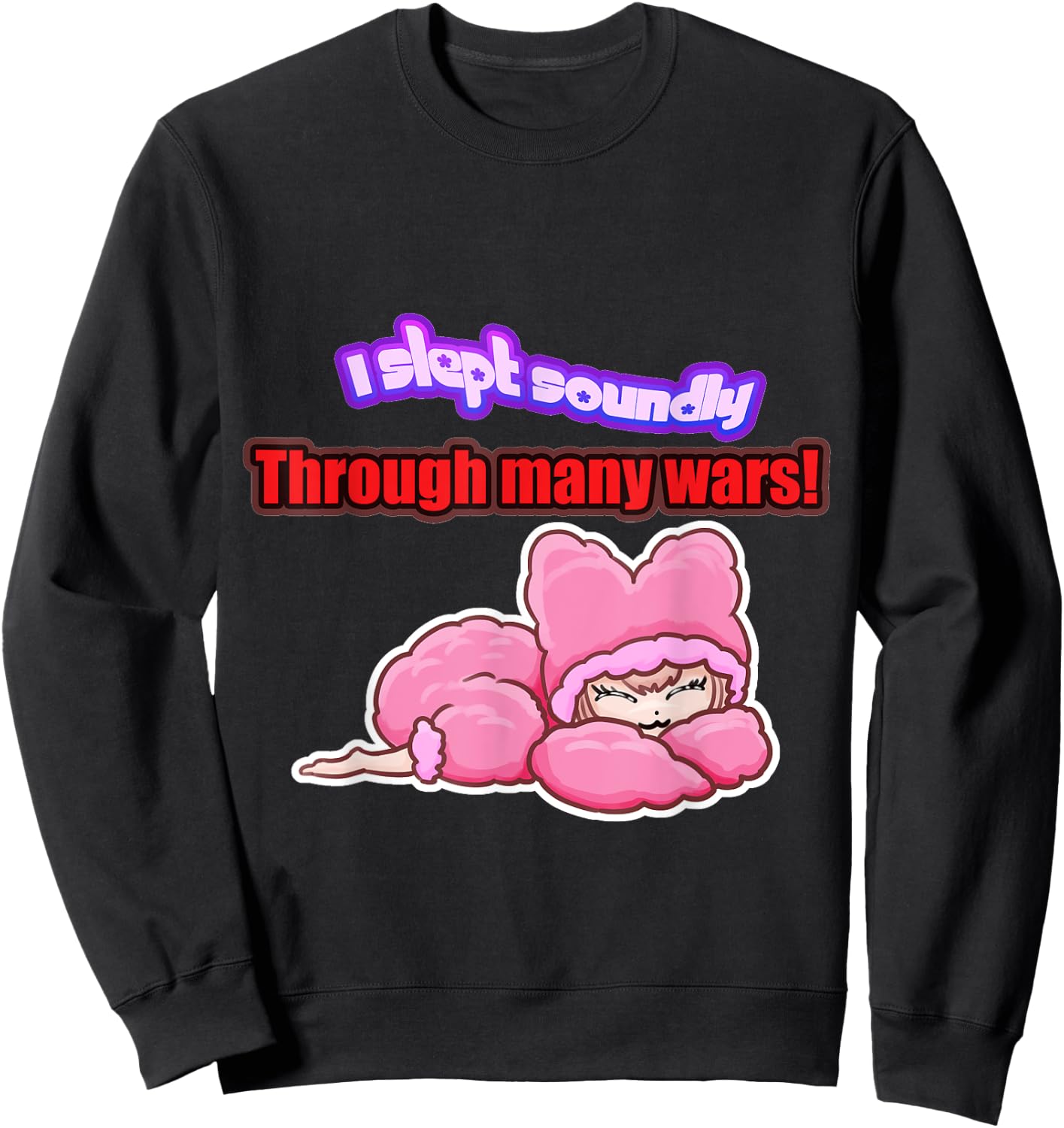 I slept soundly through many wars Sweatshirt - Sweatshirt | Black