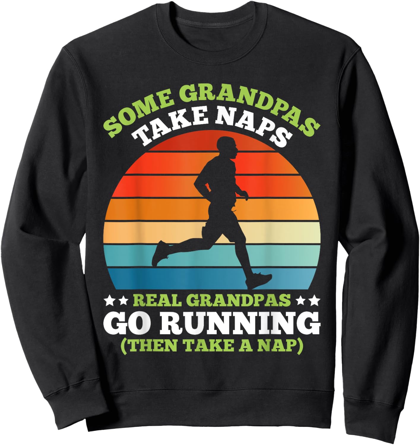 Grandpa SOME GRANDPAS TAKE NAPS OTHERS GO RUNNING Funny Sweatshirt - Sweatshirt | Black