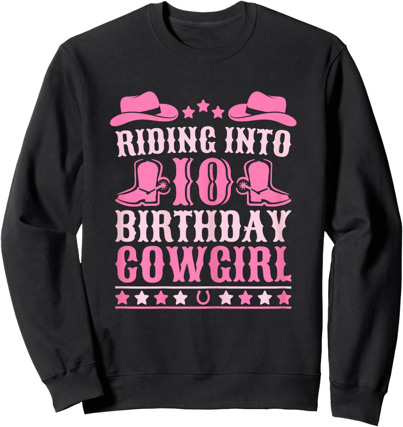 10yr Birthday Cowgirl Outfit 10 Year Old Girl 10th Birthday Sweatshirt - Sweatshirt | Black