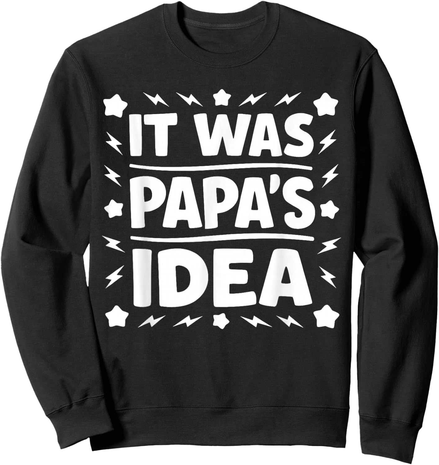 It was Papa’s Idea Shirt Kids Boy Girl Baby Toddler Sweatshirt - Sweatshirt | Black