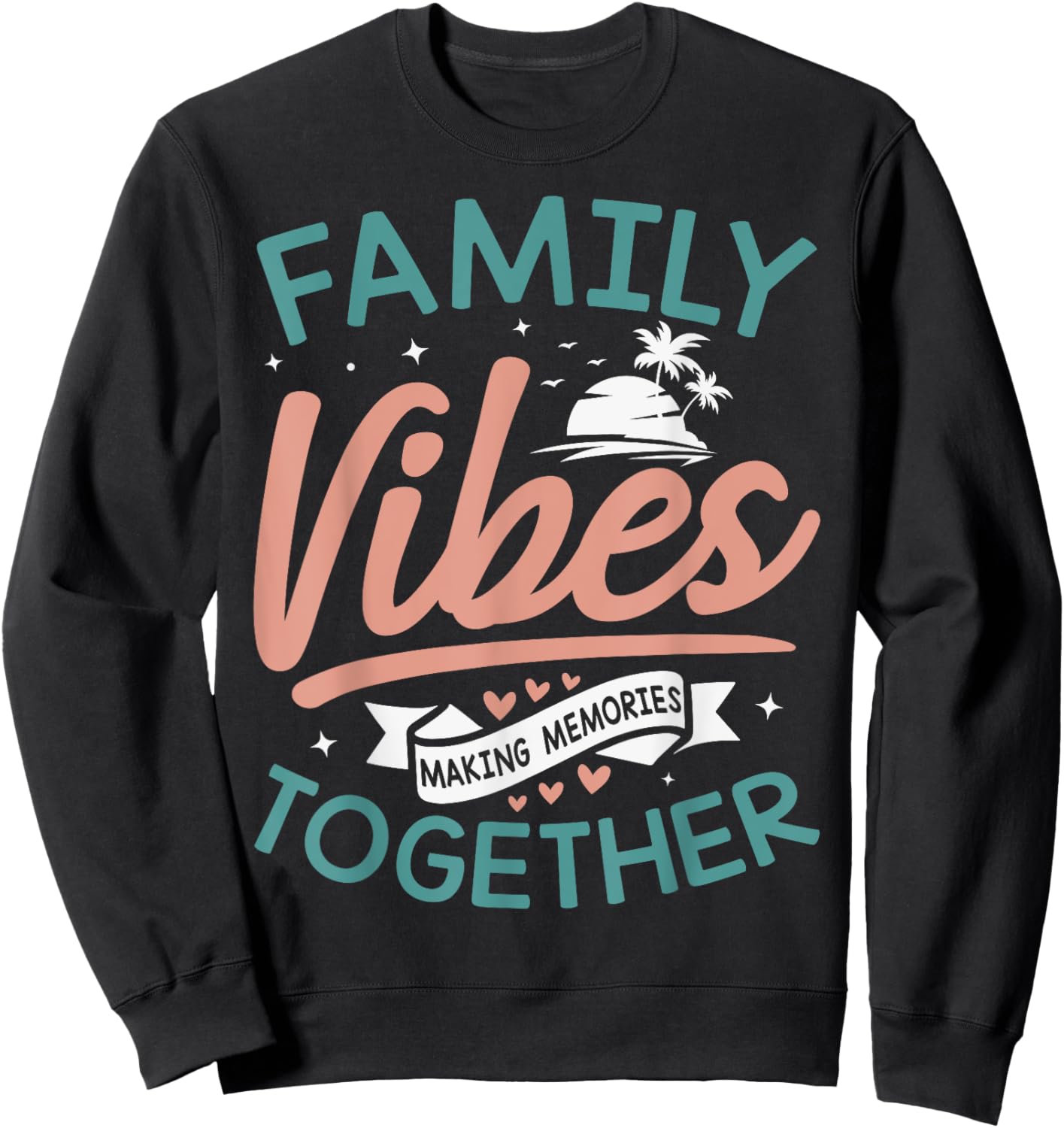 Family Vibes Making Memories Group Matching Family Reunion Sweatshirt - Sweatshirt | Black