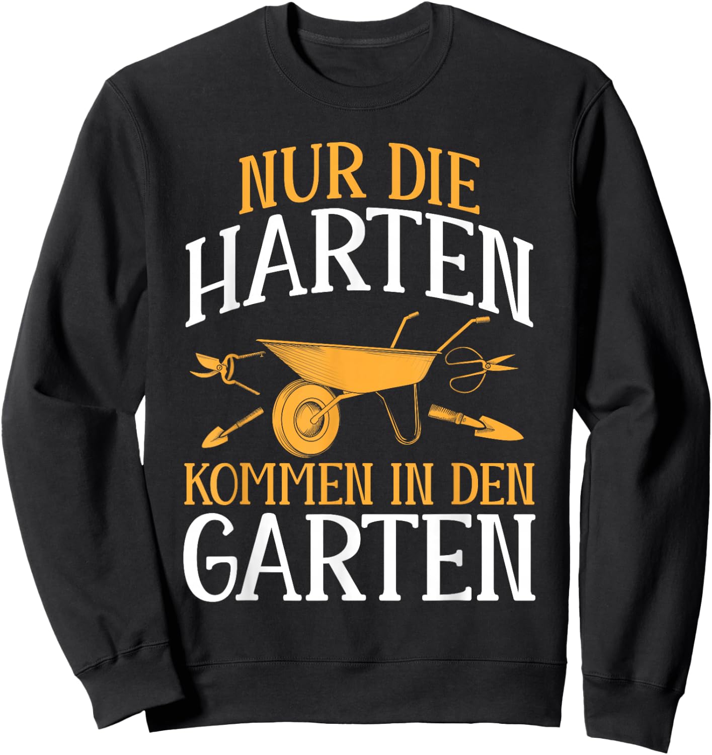 Garten Lovers Nur Die Harten Kkommen In Den Garten , black Sweatshirt - Sweatshirt | Black