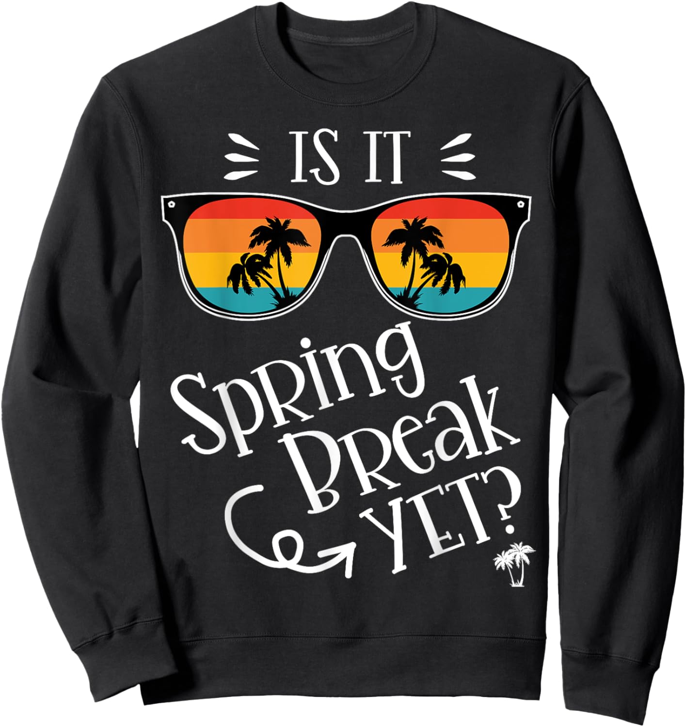 Is It Spring Break Yet? Retro Sunset Sunglass Teacher Gifts Women Sweatshirt - Sweatshirt | Black