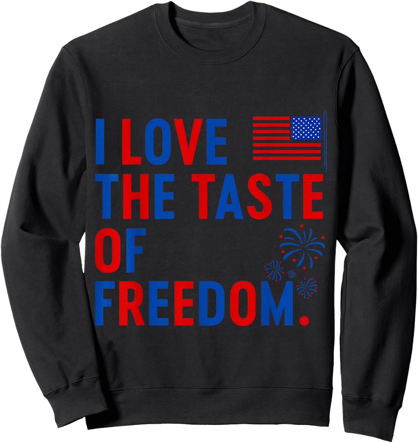 I Love The Taste of Freedom Shirt, Freedom Couple Matching Sweatshirt - Sweatshirt | Black