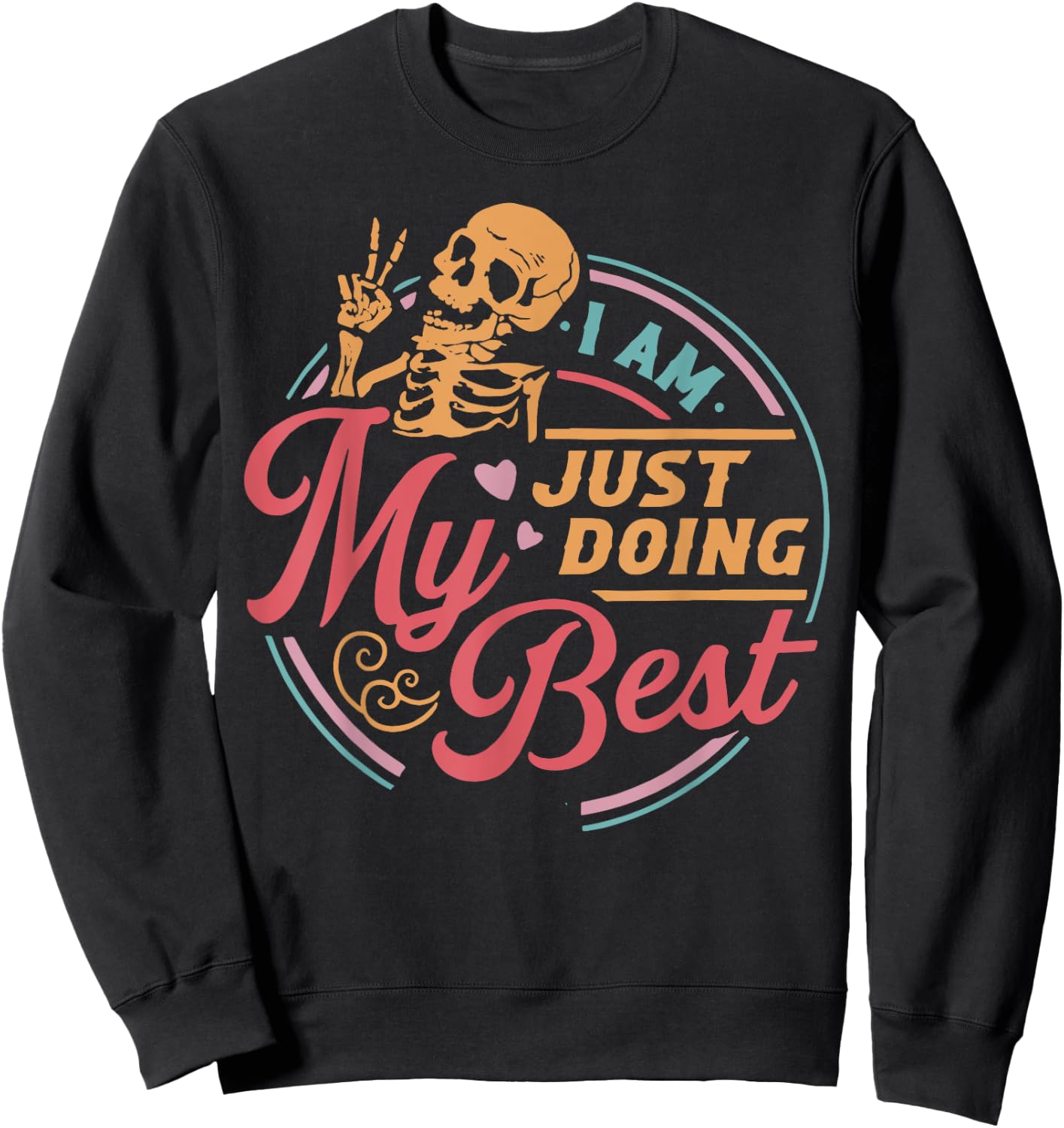 Skeleton I Am Just Doing My Best Sweatshirt - Sweatshirt | Black