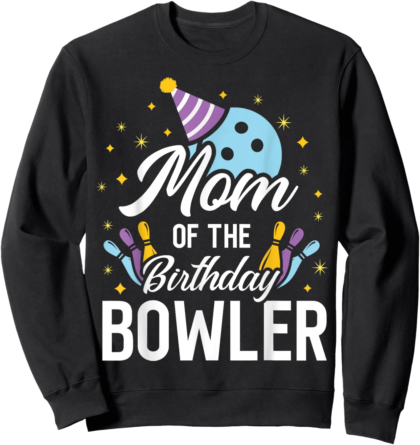 Mom Of The Birthday Bowler Bowling Party Matching Family Sweatshirt - Sweatshirt | Black