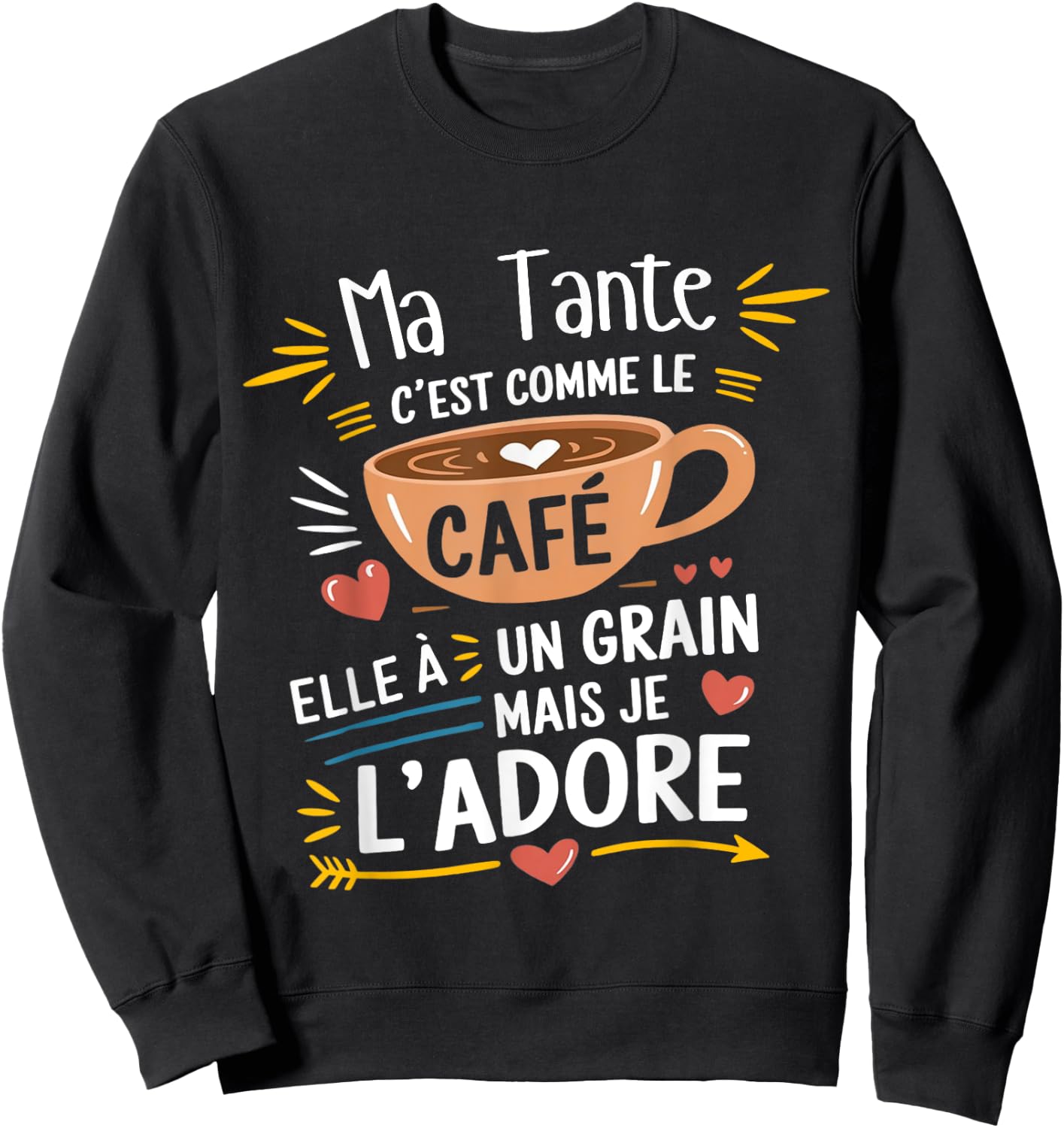 Ma Tante Comme le Café – Gift Humour Coffee Sweatshirt - Sweatshirt | Black