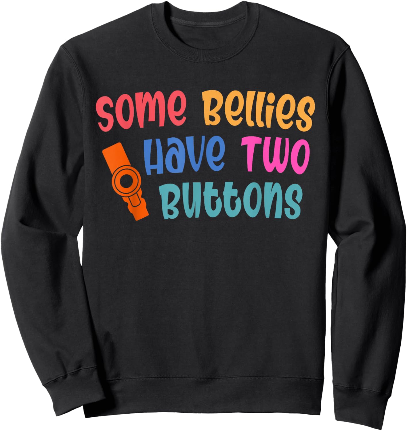 Some Bellies Have Two Buttons Feeding Tube Awareness Sweatshirt - Sweatshirt | Black