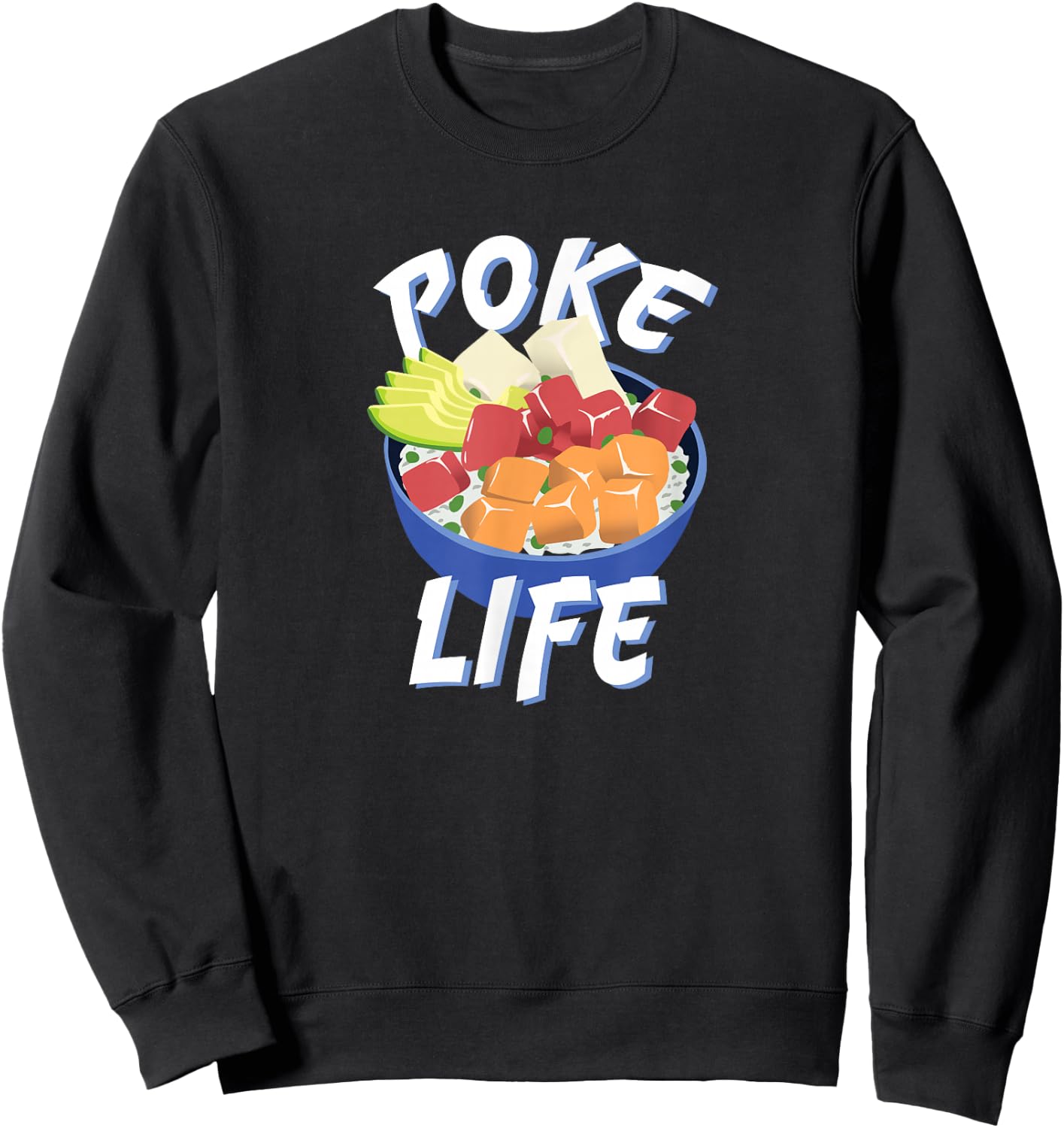 Poke Life - Cool Hawaiian Poke Bowl Graphic Sweatshirt - Sweatshirt | Black