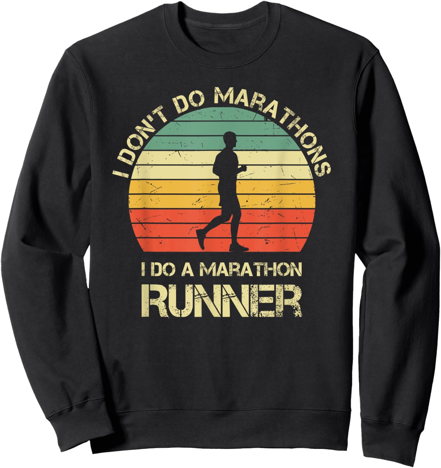 Retro I Don't Do Marathons I Do A Marathon Runner , Small, Black Sweatshirt - Sweatshirt | Black