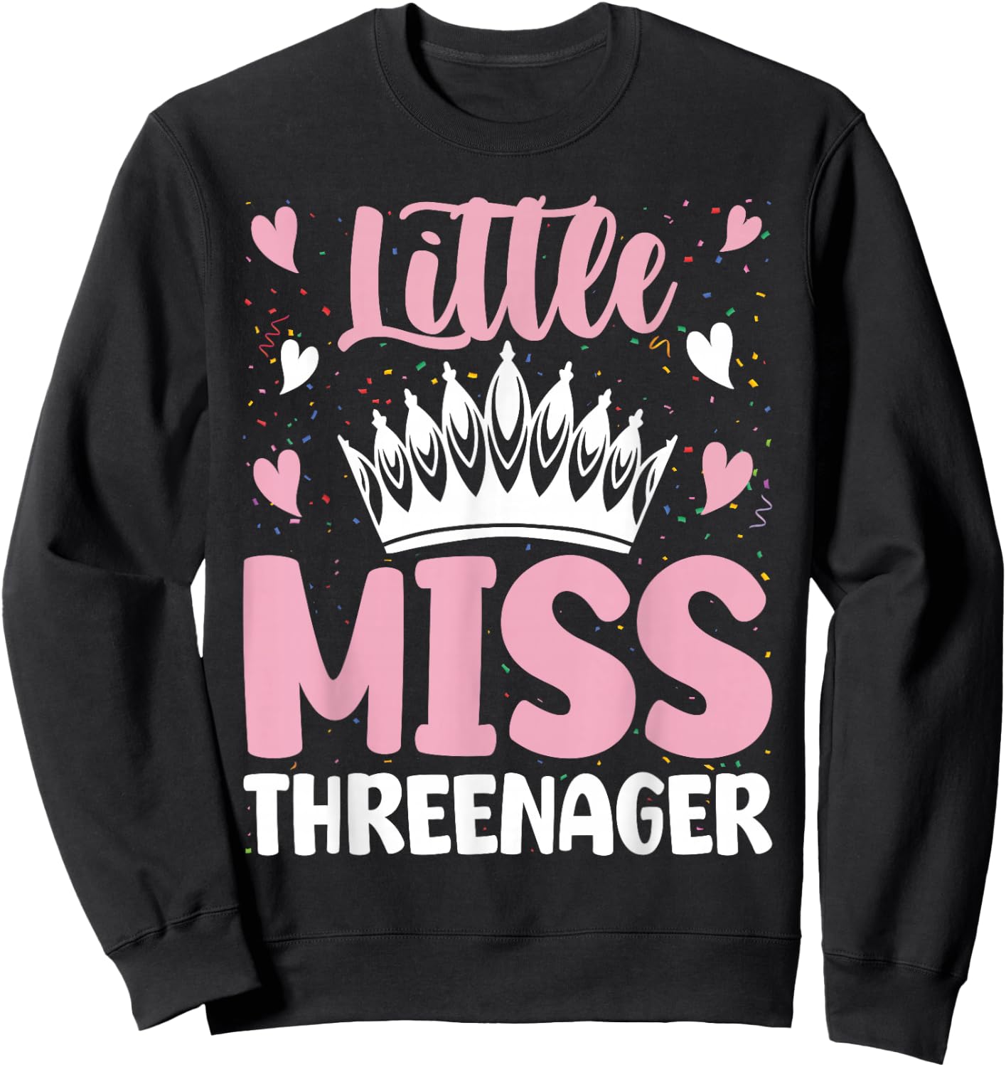 Little Miss Threenager Girl Happy 3rd Birthday Girl Toddle Sweatshirt - Sweatshirt | Black