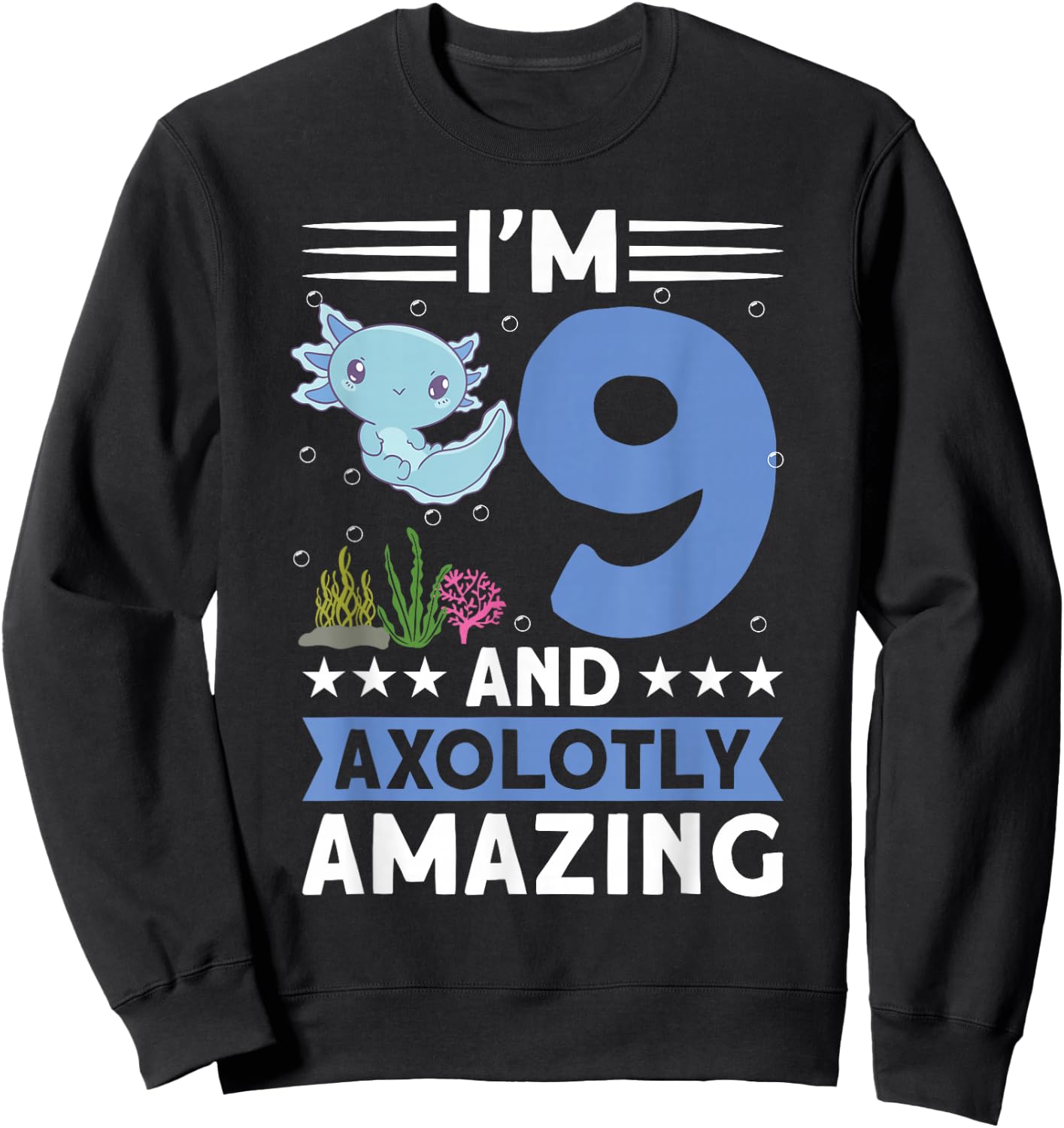 I'm 9 and axolotly amazing 9th Birthday Kids Axolotl Sweatshirt - Sweatshirt | Black